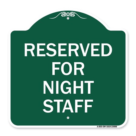 Signmission Reserved Parking for Night Staff, Green & White Aluminum Sign, 18" x 18", GW-1818-23088 A-DES-GW-1818-23088